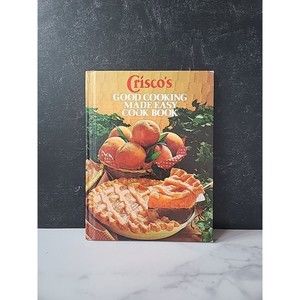 Crisco's Good Cooking Made Easy Cook Book Color Photos Recipes Hardcover 1978